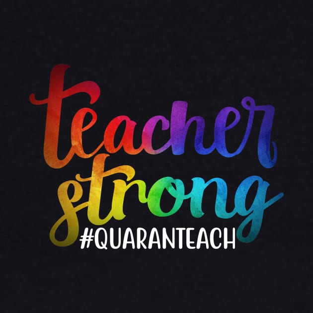 Coronavirus Pandemic Teacher Strong Quaranteach by DANPUBLIC